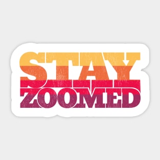 Stay zoomed - and in contact Sticker